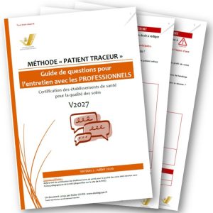 Présentation guide questions méthode patient traceur partie professionnels certification HAS référentiel V2027 établissement de santé